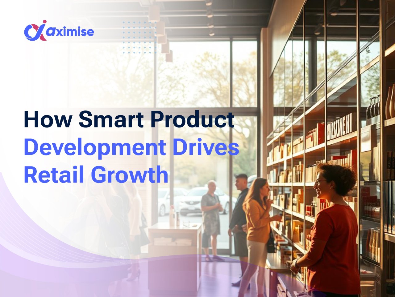 The Ultimate Guide to Thriving in Retail in 2026: How Smart Product Development Drives Growth