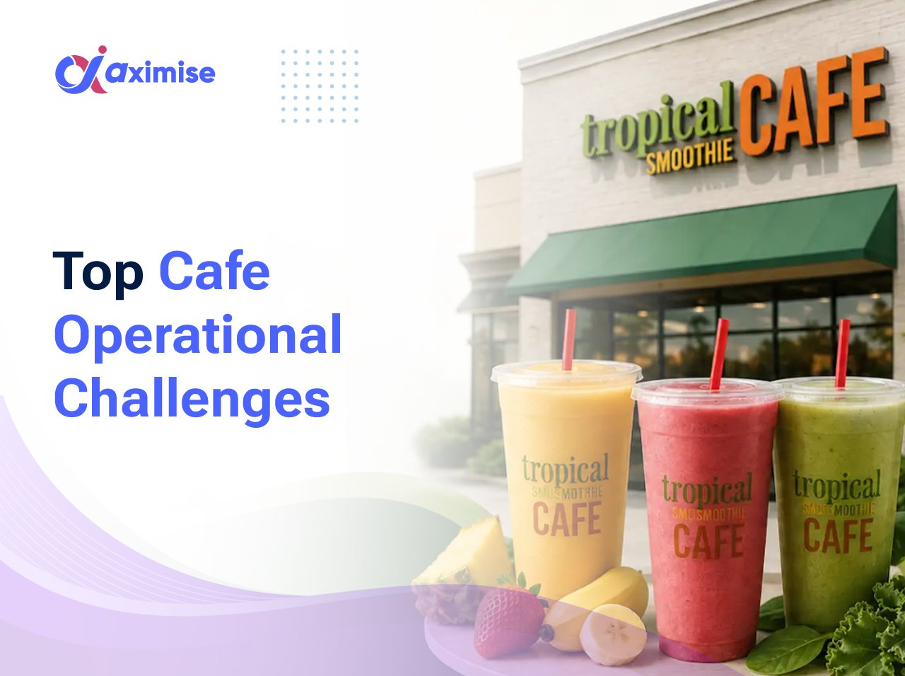 Top 10 Challenges Faced by Tropical Smoothie Cafe Owners and How to Solve Them